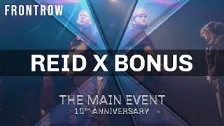 Reid Friedl x Chris Bonus FRONT ROW | THE MAIN EVENT: X | Front Row 4K