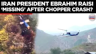 Iran President Ebrahim Raisi &lsquo;Missing&rsquo; After Chopper Crash? 16 Rescue Teams In Action| What Happened