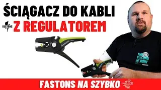 Jak prawidłowo używać ściągacza do kabli z regulatorem Multistrip 707 040? Fastons na szybko