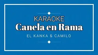 KARAOKE CANEALA EN RAMA - EL KANKA & CAMILO - KARAOKE SIN PUBLICIDAD