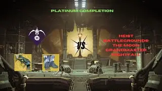 Destiny 2 - Heist Battleground: The Moon Grandmaster Nightfall (Platinum Completion)