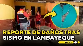 📉🚨SISMO en LAMBAYEQUE deja 159 damnificados y 32 viviendas afectadas #ROTATIVARPP | DESPACHO