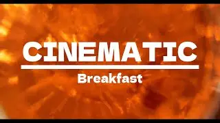 Cinematic Breakfast on the GH4