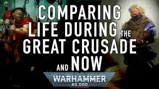 Life During the Great Crusade Compared to Indomitus Era in Warhammer 40K For the Greater WAAAGH