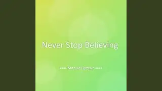 Never Stop Believing
