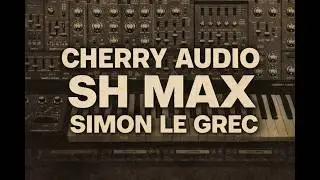 Roland SH-5, SH-7, SH-3A IN ONE - Cherry Audio SH MAX