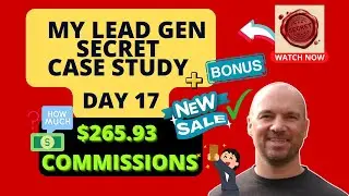 My Lead Gen Secret Case Study Day 17 | MLGS $265.93 Commissions