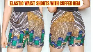 DIY Elastic Waist Shorts with Cuffed Hem|Beginner friendly