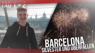 So feiern wir Silvester... ...und werden dabei Überfallen :( [Barcelona: Tag 1 + 2]