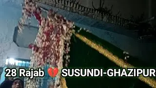 28 Rajab 2026||Madeene se Safar Imam Hussain a.s.||SUSUNDI-GHAZIPUR||#2026 