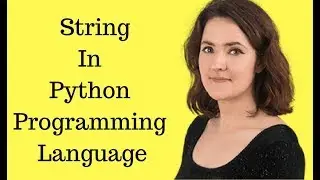String in Python Programming #05 || Python Tutorial for beginners 2018 in English