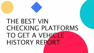 Best Free VIN Check Platforms to Get a Vehicle History Report