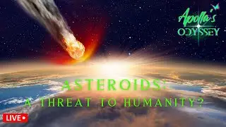 Asterioids: A Threat to Humanity?
