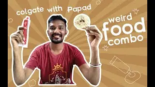 Eating Papad with Colgate | 1st time on YouTube | Weird Food Challenge | Weird Foodie