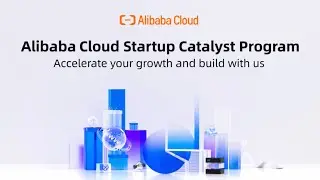 Alibaba Cloud Startup Catalyst Program Launch