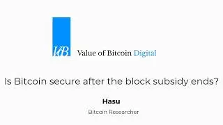 Is Bitcoin secure after the block subsidy ends? | Hasu