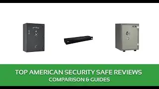 Top 7 American Security Safe Reviews - 2018