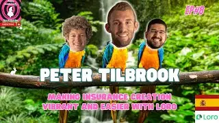 Ep #8: Peter Tilbrook: Making Insurance Creation Vibrant and Easier with Loro