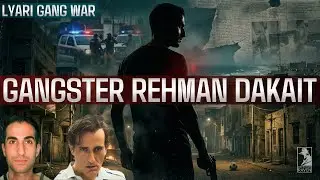 Lyari Gang War: The Untold Story of Abdul Rehman Baloch aka Rehman Dakait
