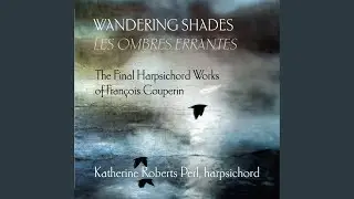 Pieces de clavecin, Book 4: 25th Ordre in E-Flat Major - C Major - C Minor: La Monflambert