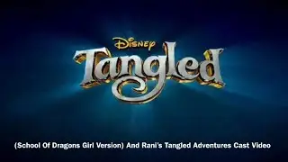 Tangled and Rani&rsquo;s Tangled Adventures Cast Video