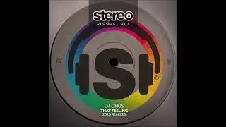 DJ Chus - That Feeling (Sagan Extended Remix)