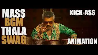 Thala Ajith Mass BGM & Animation + Mass Scenes