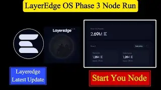 LayerEdge OS Phase 3 Node Run Guide | LayerEdge Airdrop Update | LayerEdge New Update | LayerEdge