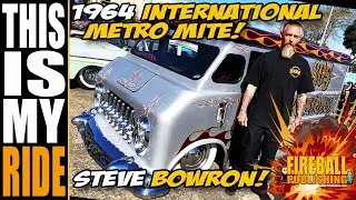 Steve Bowron's 1964 INTERNATIONAL METRO MITE KUSTOM - THIS IS MY RIDE 58