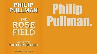 Book Review: The Book of Dust: The Rose Field by Philip Pullman @green mountain