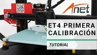 Anet ET4 impresora 3d printer - Pirmera Calibraci&oacute;n