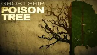 Poison Tree by Ghost Ship