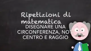Come trovare l’equazione della circonferenza , noti centro e raggio e come disegnarla