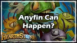 [Hearthstone] Anyfin Can Happen?