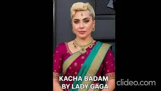 Kacha Badam Song by Lady Gaga (Originally sung by Bhuban Badyakar