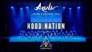 [3rd Place] Hood Nation | Arena Singapore 2019 [@VIBRVNCY 4K]