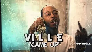 Ville &bull; Came Up  [Filmed/Edited] By @FinchiavellFilms {HD}