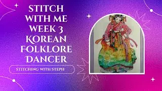 Stitch with Me! Week 3 Korean Folklore Dancer Stamped Cross Stitch Kit #crossstitch