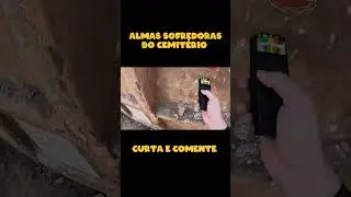 Almas sofredoras do cemit&eacute;rio #fantasmas #terror #horror #visagem #ca&ccedil;afantasmas
