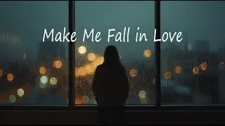 Make Me Fall in Love