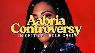 Aabria Controversy in Critical Role C4E1