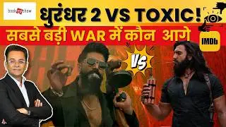 Mega Box Office Clash: Toxic vs Dhurandhar 2
