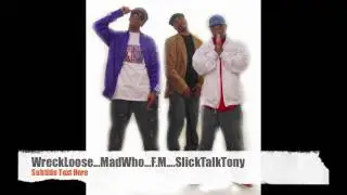 WreckLoose..MadWho F.M. SlickTalkTony