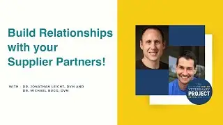 Build Relationships with your Supplier Partners!