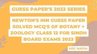 Class 12 Biology Newton's inn guess Paper for 2023 Sindh board exams solved MCQs of botany & zoology
