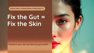 &ldquo;The Gut&ndash;Skin Connection | How to Heal Acne, Eczema & Psoriasis by Fixing Your Microbiome&rdquo;