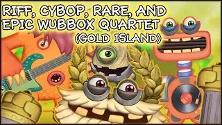 Riff, Cybop, Rare & Epic Wubbox Quartet (Gold Island)