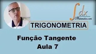 GRINGS - Aula 7 - Trigonometria - Função Tangente