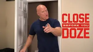 Close Before You Doze - Shutting Doors Can Save Lives