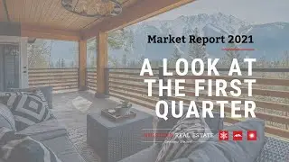 Whistler Real Estate Market Report - First Quarter 2021